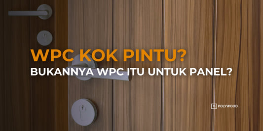 WPC KOK PINTU?... BUKANNYA WPC ITU UNTUK PANEL?