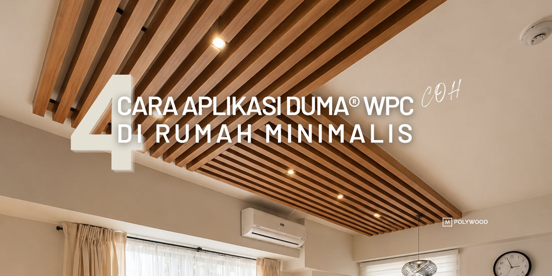 4 CARA APLIKASI DUMA® WPC DI RUMAH MINIMALIS