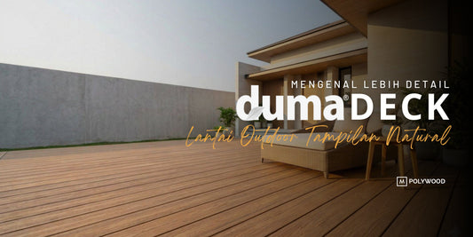MENGENAL DUMA DECK: SOLUSI LANTAI OUTDOOR DENGAN TAMPILAN NATURAL