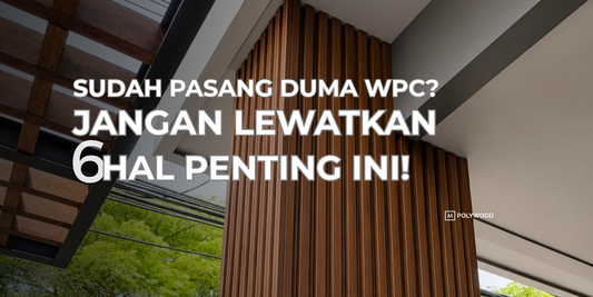 SUDAH PASANG DUMA WPC? JANGAN LEWATKAN 6 HAL PENTING INI!