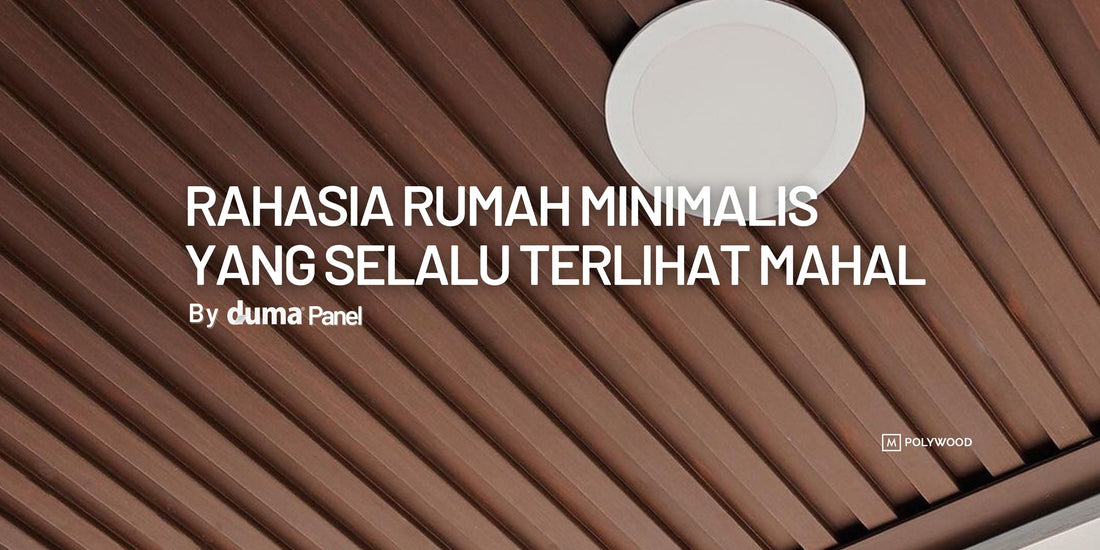RAHASIA RUMAH MINIMALIS YANG SELALU TERLIHAT MAHAL