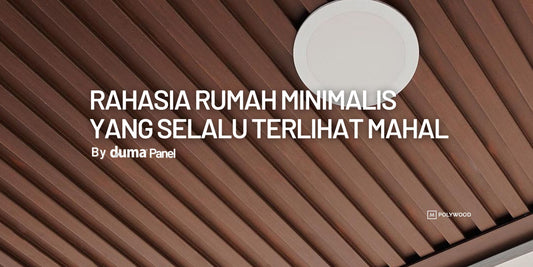 RAHASIA RUMAH MINIMALIS YANG SELALU TERLIHAT MAHAL