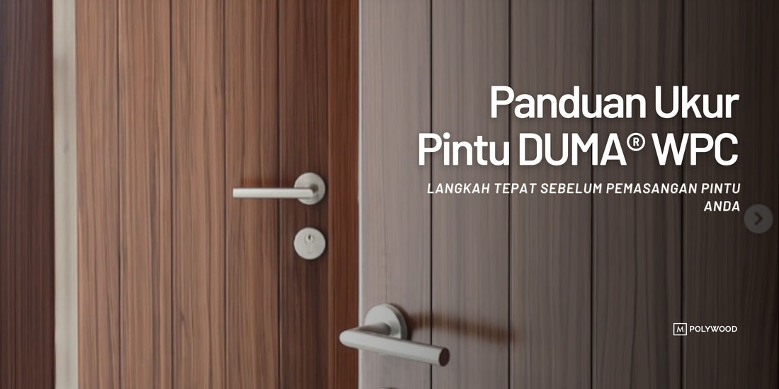 Panduan Ukur Pintu DUMA® WPC - Langkah Tepat Sebelum Pemasangan Pintu Anda