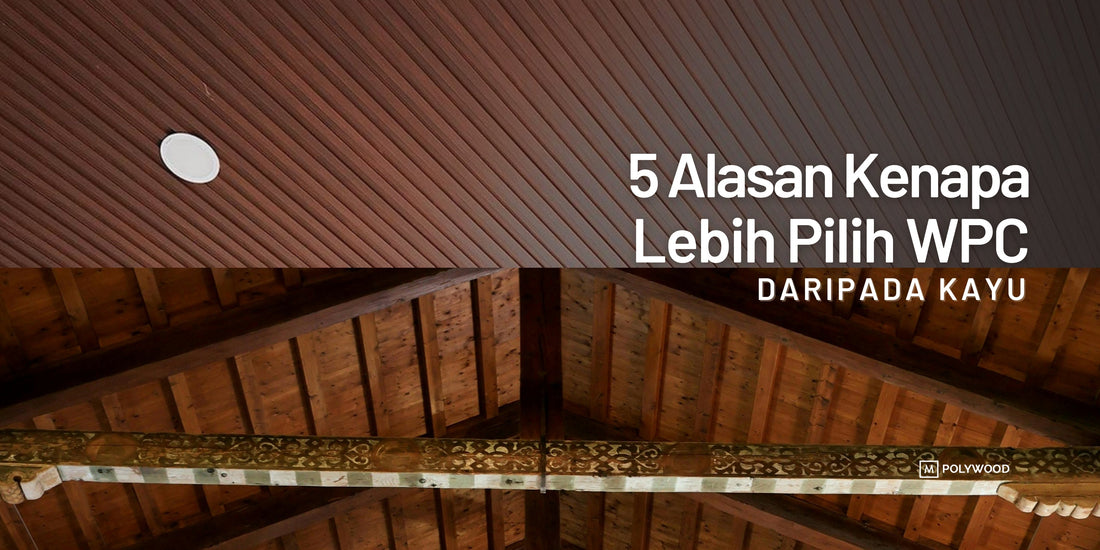 5 Alasan Kenapa Lebih Pilih Panel WPC Daripada Kayu